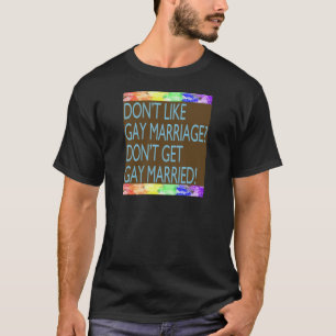 T-shirt N'aimez pas le mariage homosexuel ?