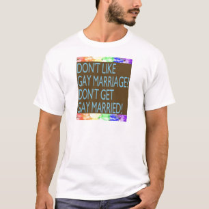 T-shirt N'aimez pas le mariage homosexuel ?