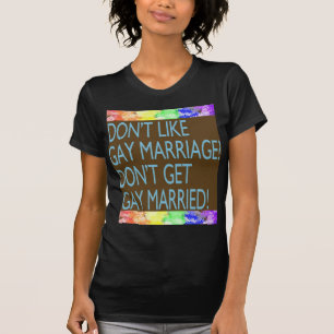 T-shirt N'aimez pas le mariage homosexuel ?