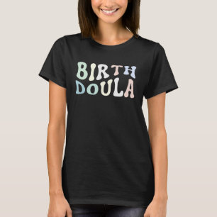 T-shirt Naissance Doula Femmes Travailleuse de naissance 1