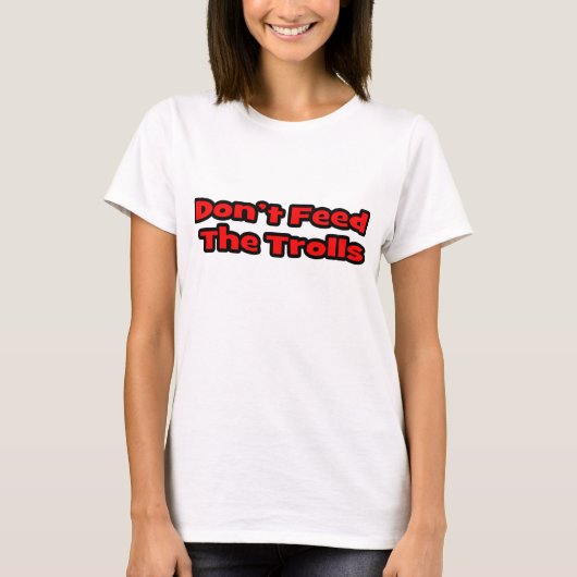T-shirt N'alimentez pas les trolls (Devant)