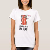 T-shirt N'allez pas Bacon Mon coeur amusant jeu de nourrit (Devant)