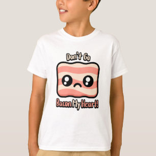 T-shirt N'allez pas Bacon My Heart ! Pun Bacon mignon