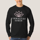 T-shirt Namastay Sober Funny Sobriety Time Recovery (Devant)