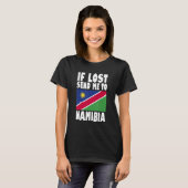 T-shirt Namibia Flag Design If lost send me to Namibia (Devant entier)