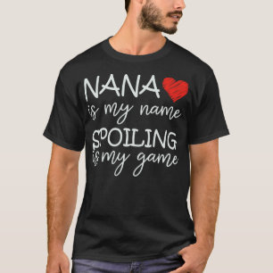 T-shirt Nana Est Mon Nom Spoiling Est Mon Jeu Grand-Mère D