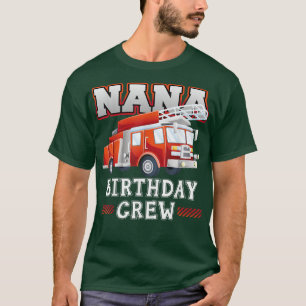 T-shirt Nana Grandma Birthday Crew Fire Truck Pompier