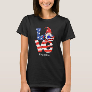T-shirt Nana Life 4 juillet Love Gnome American Flag