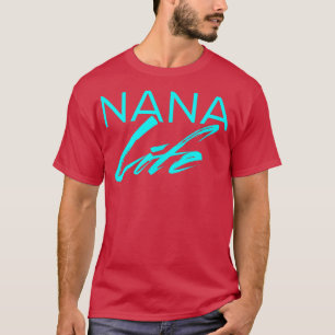 T-shirt Nana Life T mignonne Drôle Tee graphique pour gran