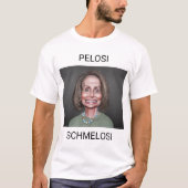 T-shirt Nancy Pelosi Schmelosi (Devant)