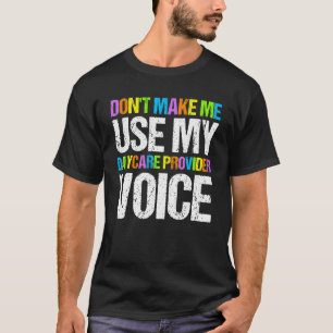 T-shirt Nanny My Daycare Provider Voice Chilcare Enseignan