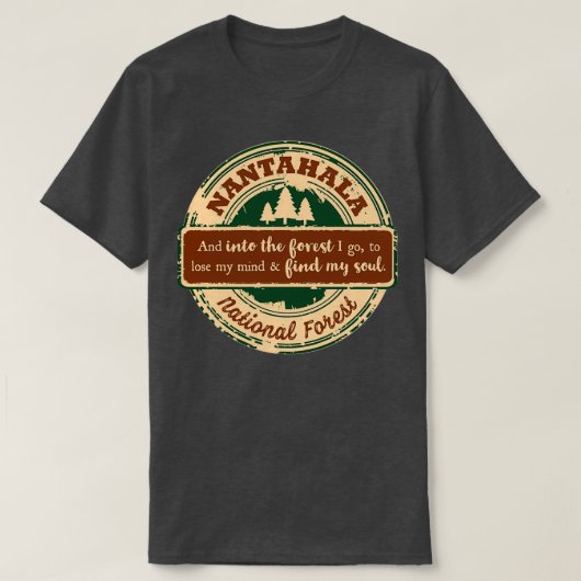 T-shirt Nantahala National Forest And into the forest I go (Design devant)