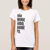 T-shirt Não mande áudio, mande pix (Devant)