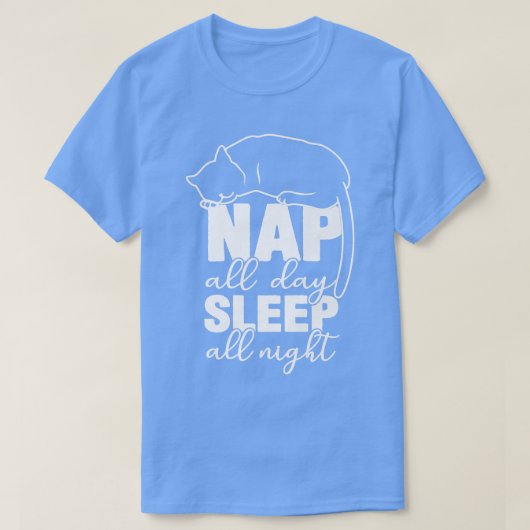 T-shirt Nap All Day Sleep All Night Funny Cat Lover208 (Design devant)
