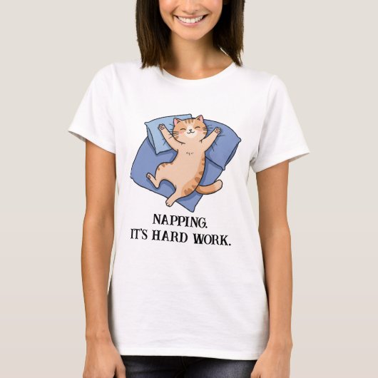 T-shirt Nappage. C'est du travail difficile. Chat drôle (Devant)