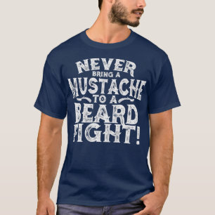 T-shirt N'Apportez Jamais Une Moustache À Une Bande Combat