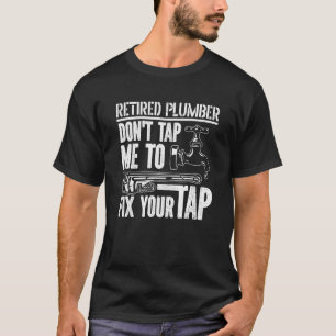 T-shirt N'Appuyez Pas Sur Moi Pour Corriger Votre Plumber