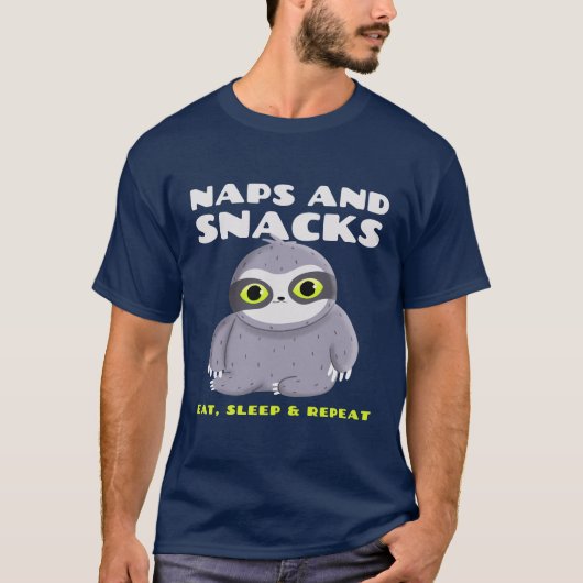 T-shirt Naps et snacks. Mangez, dormez et répétez (Devant)