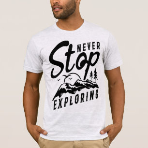 T-shirt N'arrêtez jamais d'explorer Montagnes Nature Desig