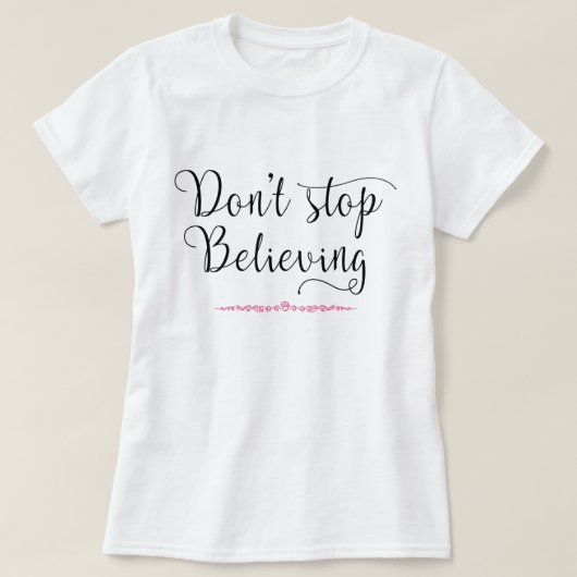 T-shirt N'arrêtez pas de croire (Design devant)