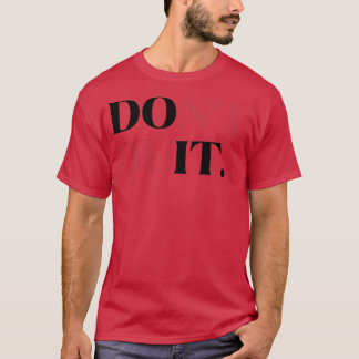 T-shirt N'arrêtez pas de le faire Gym Motivation de la vie