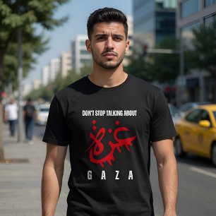 T-shirt N'arrêtez pas de parler de Gaza