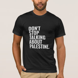 T-shirt n'arrêtez pas de parler de palestine Basic White