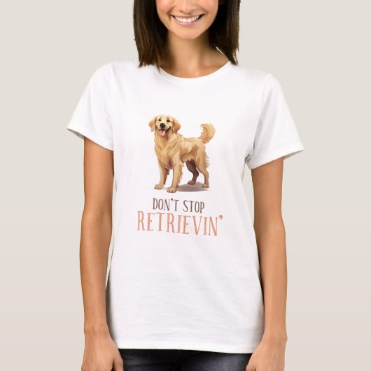 T-shirt N'arrêtez pas Retrievin (Devant)