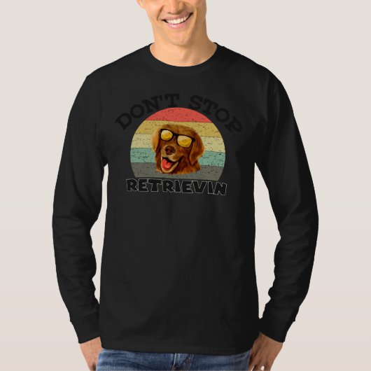 T-shirt N'Arrêtez Pas Retrievin Golden Retrieve Dog Owg La (Devant)