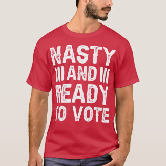 T-shirt Nasty Et Prêt À Voter