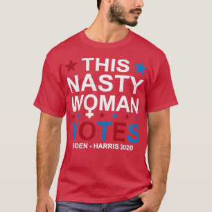 T-shirt Nasty Woman Biden Harris 2020 Feminists VOTES