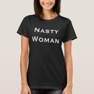 T-shirt Nasty Woman - texte blanc en gras sur noir