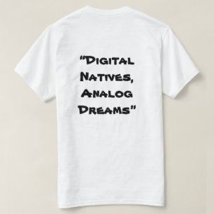 T-shirt "Natifs numériques, rêves analogiques" en blanc