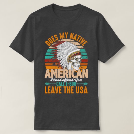 T-shirt Native American Quote Does My Native (Design devant)