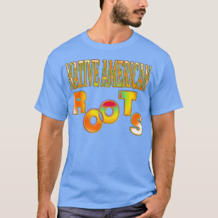 T-SHIRT NATIVE AMERICAN ROOTS NATIVE AMERICANS DAY (2)