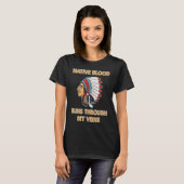 T-shirt Native Blood Runs Through My Veins  Native America (Devant entier)