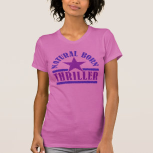 T-shirt Natural Born Thriller chemise - choisir style
