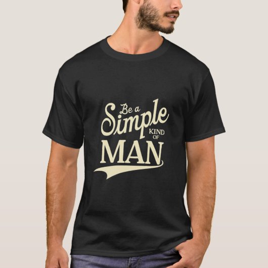T-shirt Nature-Inspired Be A Simple Kind Of Man (Devant)
