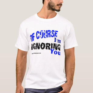 T-shirt Naturellement je vous ignore