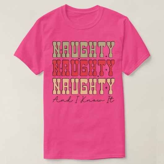 T-shirt Naughty et moi le savons 1 (Design devant)