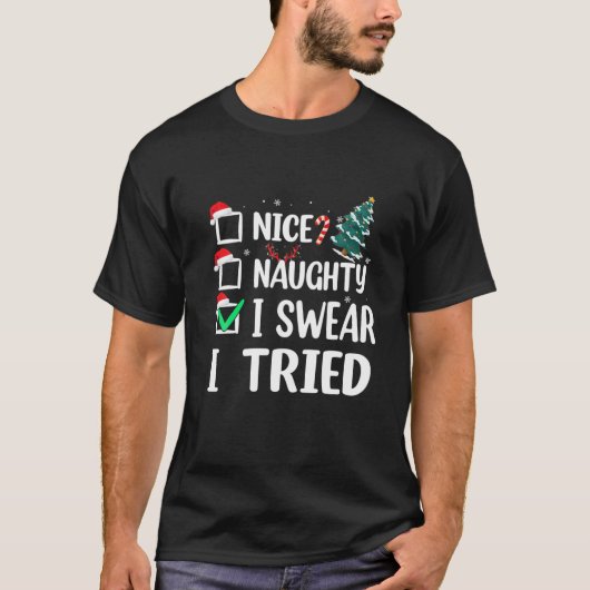 T-shirt Naughty I Swear I Tried Christmas List Xmas S (Devant)