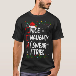 T-shirt Naughty I Swear I Tried Christmas List Xmas S