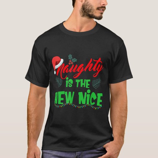 T-shirt Naughty Is The New Nice  (Devant)