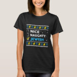 T-shirt Naughty Jewish Ugly Hanukkah Sweater Chanukah<br><div class="desc">Nice Naughty Juif Ugly Hanoukka Sweater Chanukah Jew Gift</div>