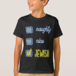 T-shirt Naughty Jewish Ugly Hanukkah Sweater Chanukah<br><div class="desc">Nice Naughty Juif Ugly Hanoukka Sweater Chanukah Funny</div>