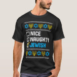 T-shirt Naughty Jewish Ugly Hanukkah Sweater Chanukah<br><div class="desc">Nice Naughty Juif Ugly Hanoukka Sweater Chanukah Jew Cadeau court manches</div>