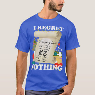 T-shirt Naughty List, I Regret Nothing Funny Christmas, F