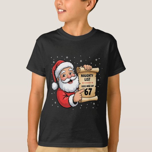 T-shirt Naughty List Kids Who Say 67 Christmas Six Seven S (Devant)