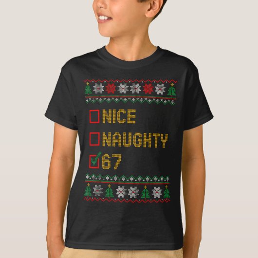 T-shirt Naughty Nice 6 7 Funny Brainrot Meme Ugly Xmas Six (Devant)
