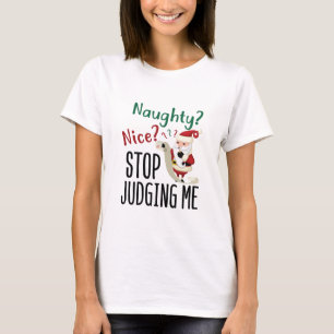 T-shirt Naughty Nice Arrêtez De Me Juger Drôle Noël